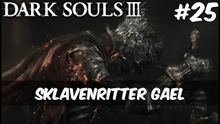 Let's Play Dark Souls 3 (Deutsch) - #25 -Sklavenritter Gael