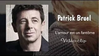 Patrick Bruel  -  L'amour est un fantôme