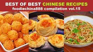 BEST OF BEST CHINESE RECIPES foodiechina888 Compilation Vol.15