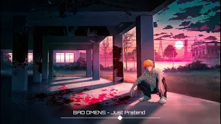 BAD OMENS - Just Pretend (Nightcore)