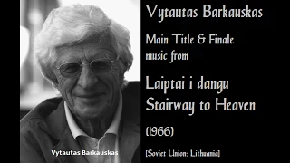 Vytautas Barkauskas: Laiptai i dangu - Stairway to Heaven (1966)
