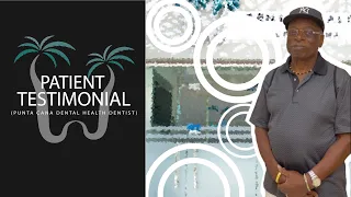 Patient Testimonial | Video Testimonial | Dental Health Punta Cana