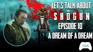 Let's talk about SHOGUN - Episode 10 A Dream of a Dream | #shogun #tvshows #review #fx #shogunfx