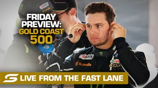 Friday PREVIEW: LIVE from the FAST LANE - Boost Mobile Gold Coast 500 | Supercars 2022