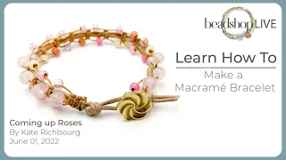 Beadshop LIVE: 3D Macramé Bracelet