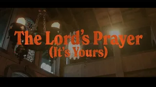 Matt Maher - The Lord's Prayer (It's Yours) [Song Trailer]