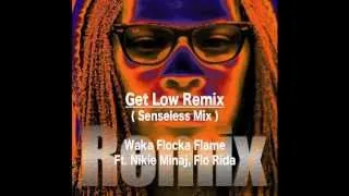 Get Low Remix (Senseless Mix - no rap) / Waka Flocka Flame Ft. Nicki Minaj, Flo Rida