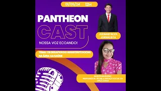 PANTHEONCAST - MARCELINA BUENO, RESP. TÉCNICA PELO SERVIÇO SOCIAL DA UPA CAXIAS (MA) #284