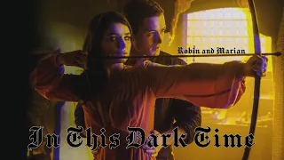 Robin Hood | Robin and Marian | In This Dark Time 🖤 Robin Hood 💕💔