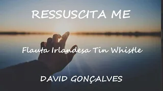 Ressuscita - Me - Flauta Irlandesa Tin Whistle