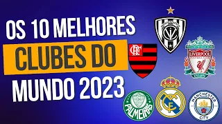 OS 10 MELHORES TIMES DO MUNDO DE 2023.