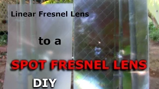 Convert Linear Fresnel Lens to a Spot Fresnel Lens GreenPowerScience