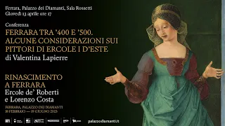 Ferrara tra '400 e '500. Alcune considerazioni sui pittori di Ercole I d'Este | Valentina Lapierre