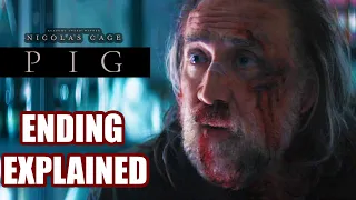 PIG 2021 ENDING EXPLAINED | Nicolas Cage Thriller Drama