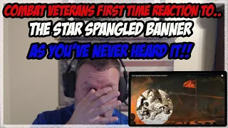 Combat Veterans First Reaction To... The Star Spangled Banner As You've Never Heard It!!