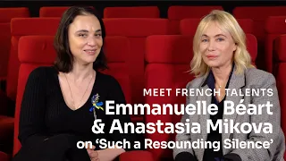 Emmanuelle Béart & Anastasia Mikova on 'Such a Resounding Silence ' ('Un silence si bruyant')