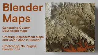 Maps in Blender 3.5: Custom Height Maps (DEM) + Color Maps (Photoshop, No Plugins, Blender 3.5)