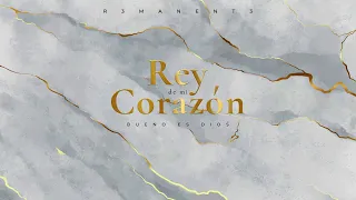 Rey de mi Corazón - Bethel Music -  R3MANENT3