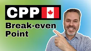 Easy To Understand CPP Break Even Point | CPP Finally Explained 2021