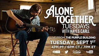 Alone Together Tuesdays w/ Hayes Carll Ep. 17 | 9/1/20 The Purple Building, East Nashville, TN