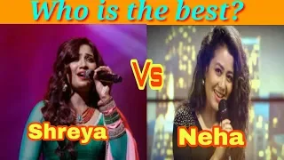 Shreya Ghosal vs Neha Kakkar comparison songs with battle voice __who is the best?