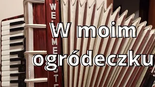 W moim ogródeczku - Rokiczanka | Akordeon Cover