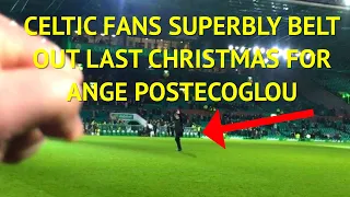 celtic fans TERRIFIC LAST CHRISTMAS song for ANGE POSTECOGLOU | celtic 1-0 motherwell