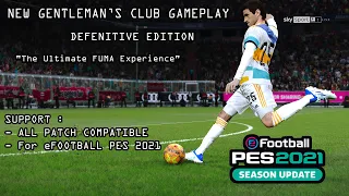 NEW GENTLEMAN'S CLUB GAMEPLAY DEFINITIVE EDITION - "The Ultimate FUMA Experience" || PES 2021 REVIEW