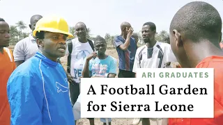 A Football Garden for Sierra Leone