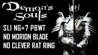 SL1 NG+7 PBWT Without Hypermode - Demon's Souls - Melee Only