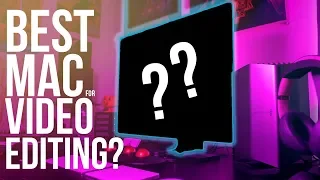 The Best Mac for Video Editing in 2019 | Edit 4K RAW & H.264!!