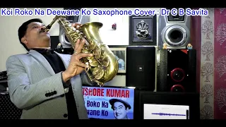 Koi roko Saxophone cover dr c b savita