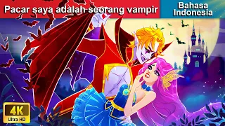 Pacar saya adalah seorang vampir 🦇 Dongeng Bahasa Indonesia ✨ WOA - Indonesian Fairy Tales
