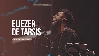 ELIEZER DE TARSIS || MEDLEY GOSPEL