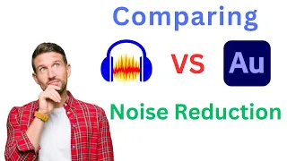 Adobe Audition VS Audacity : Which software did better noise reduction?