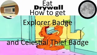 [Roblox] How To Get Eat Drywall "Explorer" + "Celestial thief" Badges TUTORIAL