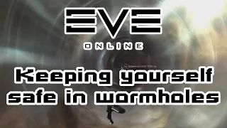 Eve Online - Keeping yourself safe in wormholes
