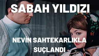 Nevin Sahtekarlıkla Suçlandı | Sabah Yıldızı