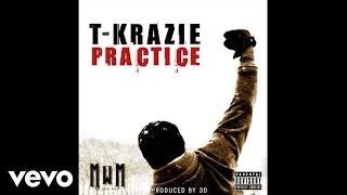 T-Krazie - Practice (Audio)