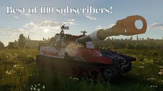 Best of 100 Subscribers! (Best of War Thunder)