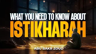 What You Need To Know About Istikarah | Abu Bakr Zoud