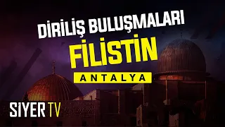 Diriliş Buluşmaları Filistin | Antalya Programı