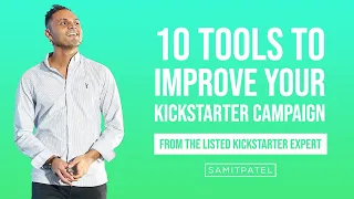10 Tools To Improve Your Kickstarter Campaign - Top 10 Successful Kickstarter Tips