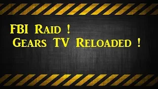 GEARS TV Reloaded BUSTED !