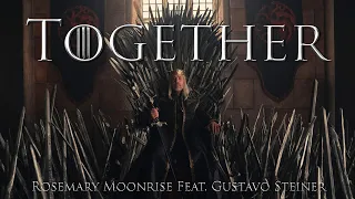 House of the Dragon Viserys Targaryen Song | Together by Rosemary Moonrise feat. @GustavoSteiner
