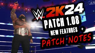 WWE 2K24 Patch 1.08 - Patch Notes + New Features ! Massive Update!
