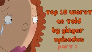 Top 10 Worst As Told by Ginger Episodes Part 1 (10-6)