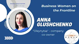 Business Women on the Frontline: Anna Glushchenko, “Oleynytsa” company co-owner. Анна Глущенко ​⁠