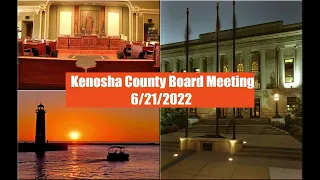 Kenosha County Board Meeting, June 21, 2022