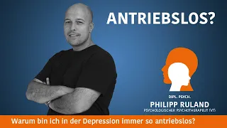 Warum bin ich in der Depression immer so antriebslos und gelähmt? Wie entstehen Depressionen.